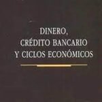 DINERO, CRÉDITO BANCARIO Y CICLOS ECONÓMICOS