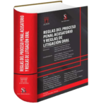 REGLAS DEL PROCESO PENAL ACUSATORIO Y REGLAS DE LITIGACIÓN ORAL