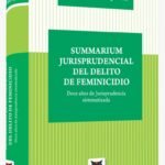 SUMMARIUM JURISPRUDENCIAL DEL DELITO DE FEMINICIDIO