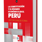 LA CONSTITUCIÓN Y EL RÉGIMEN ECONÓMICO EN EL PERÚ