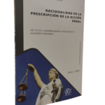 RACIONALIDAD EN LA PRESCRIPCIÓN DE LA ACCIÓN PENAL