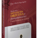 TEORÍA DE LA IMPUTACIÓN OBJETIVA EN LA JURISPRUDENCIA DE LA CORTE SUPREMA DE JUSTICIA