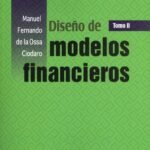 DISEÑO DE MODELOS FINANCIEROS. TOMO II
