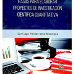 PASOS PARA ELABORAR PROYECTOS DE INVESTIGACIÓN CIENTÍFICA CUANTITATIVA