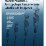 MANUAL PRÁCTICO DE ANTROPOLOGÍA FÍSICA - FORENSE Y ANÁLISIS DE IMÁGENES