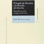 EL LEGADO DE DWORKIN A LA FILOSOFÍA DEL DERECHO