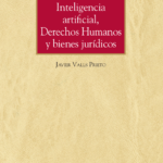 INTELIGENCIA ARTIFICIAL, DERECHOS HUMANOS Y BIENES JURÍDICOS