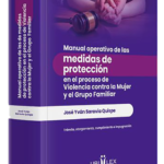 MANUAL OPERATIVO DE LAS MEDIDAS DE PROTECCIÓN EN EL PROCESO DE VIOLENCIA CONTRA LA MUJER Y EL GRUPO FAMILIAR