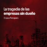 LA TRAGEDIA DE LAS EMPRESAS SIN DUEÑO