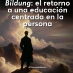 LA TEORÍA DE BILDUNG: EL RETORNO A UNA EDUCACIÓN CENTRADA EN LA PERSONA