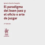 EL PARADIGMA DEL BUEN JUEZ Y EL OFICIO O ARTE DE JUZGAR