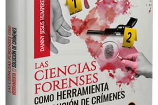 LAS CIENCIAS FORENSES COMO HERRAMIENTA EN LA SOLUCIÓN DE CRÍMENES