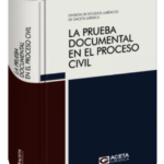 LA PRUEBA DOCUMENTAL EN EL PROCESO CIVIL