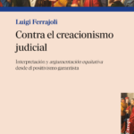 CONTRA EL CREACIONISMO JUDICIAL