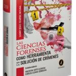 LAS CIENCIAS FORENSES COMO HERRAMIENTA EN LA SOLUCIÓN DE CRÍMENES