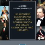 LAS HIPÓTESIS CONSPIRATIVAS CHILENAS Y LA CONFIGURACIÓN DEL ESTADO FALLIDO EN EL PERÚ (1836-1879)