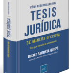 CÓMO DESARROLLAR UNA TESIS JURÍDICA DE MANERA EFECTIVA