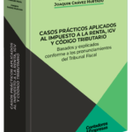 CASOS PRÁCTICOS APLICADOS AL IMPUESTO A LA RENTA, IGV Y CÓDIGO TRIBUTARIO