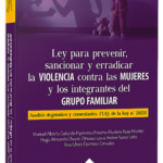 LEY PARA PREVENIR SANCIONAR Y ERRADICAR LA VIOLENCIA CONTRA LAS MUJERES Y LOS INTEGRANTES DEL GRUPO FAMILIAR