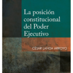 LA POSICIÓN CONSTITUCIONAL DEL PODER EJECUTIVO
