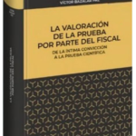 LA VALORACIÓN DE LA PRUEBA POR PARTE DEL FISCAL