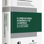 EL DERECHO PENAL ECONÓMICO Y DE LA EMPRESA EN LA JURISPRUDENCIA DE LA CORTE SUPREMA