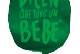 DICEN QUE TUVE UN BEBÉ