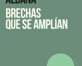 BRECHAS QUE SE AMPLÍAN