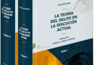 LA TEORÍA DEL DELITO EN LA DISCUSIÓN ACTUAL. 2 TOMOS