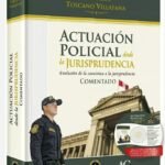 ACTUACIÓN POLICIAL DESDE LA JURISPRUDENCIA. Evolución de la casuística a la jurisprudencia