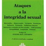 ATAQUES A LA INTEGRIDAD SEXUAL. Bien jurídico, abusos sexuales, corrupción, prostitucion, rufeneria,exhibiciones obscecenas