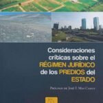 CONSIDERACIONES CRÍTICAS SOBRE EL RÉGIMEN JURÍDICO DE LOS PREDIOS DEL ESTADO