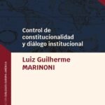 CONTROL DE CONSTITUCIONALIDAD Y DIÁLOGO INSTITUCIONAL