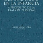 DEL MALTRATO EN LA INFANCIA. A propósito de la trata de personas