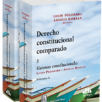 DERECHO CONSTITUCIONAL COMPARADO. Volúmen 2. A Y B. Sistemas constitucionales