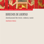 DERECHOS DE LIBERTAD. Libertad personal, libre tránsito, residencia y reunión