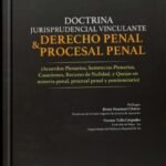 DOCTRINA JURISPRUDENCIA VINCULANTE DERECHO PENAL Y PROCESAL PENAL