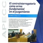 EL CONTRA INTERROGATORIO COMO ARMA FUNDAMENTAL EN EL JUZGAMIENTO