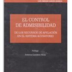 EL CONTROL DE ADMISIBILIDAD - De los Recursos de Apelación en el Sistema Acusatorio