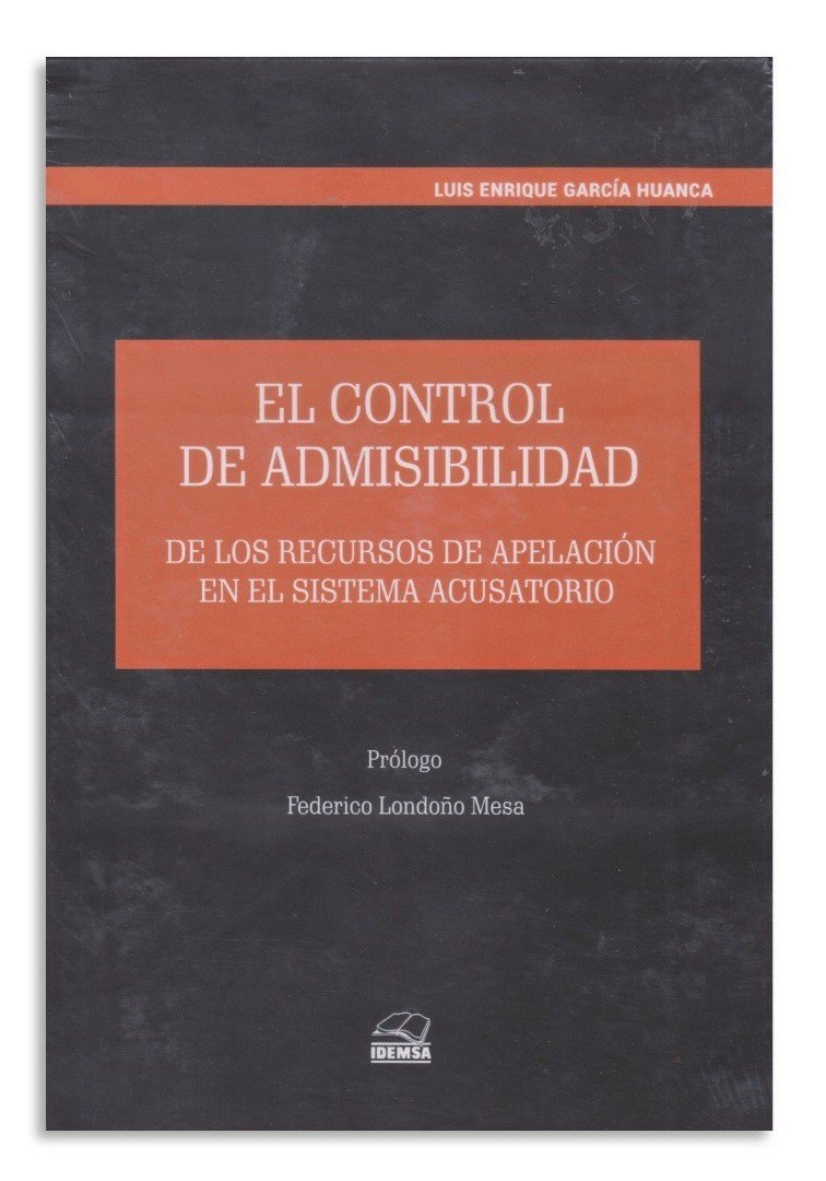 el-control-de-admisibilidad-de-los-recursos-de-apelacion-en-el-sistema-acusatorio EL CONTROL DE ADMISIBILIDAD - De los Recursos de Apelación en el Sistema Acusatorio - Imagen 1
