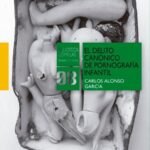 EL DELITO CANÓNICO DE PORNOGRAFÍA INFANTIL