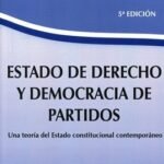 ESTADO DE DERECHO Y DEMOCRACIA DE PARTIDOS. una teoría del Estado constitucional contemporáneo