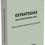 ESTRATEGIAS DE LITIGACIÓN PENAL ORAL