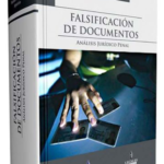 FALCIFICACIÓN DE DOCUMENTOS. Análisis jurídico penal
