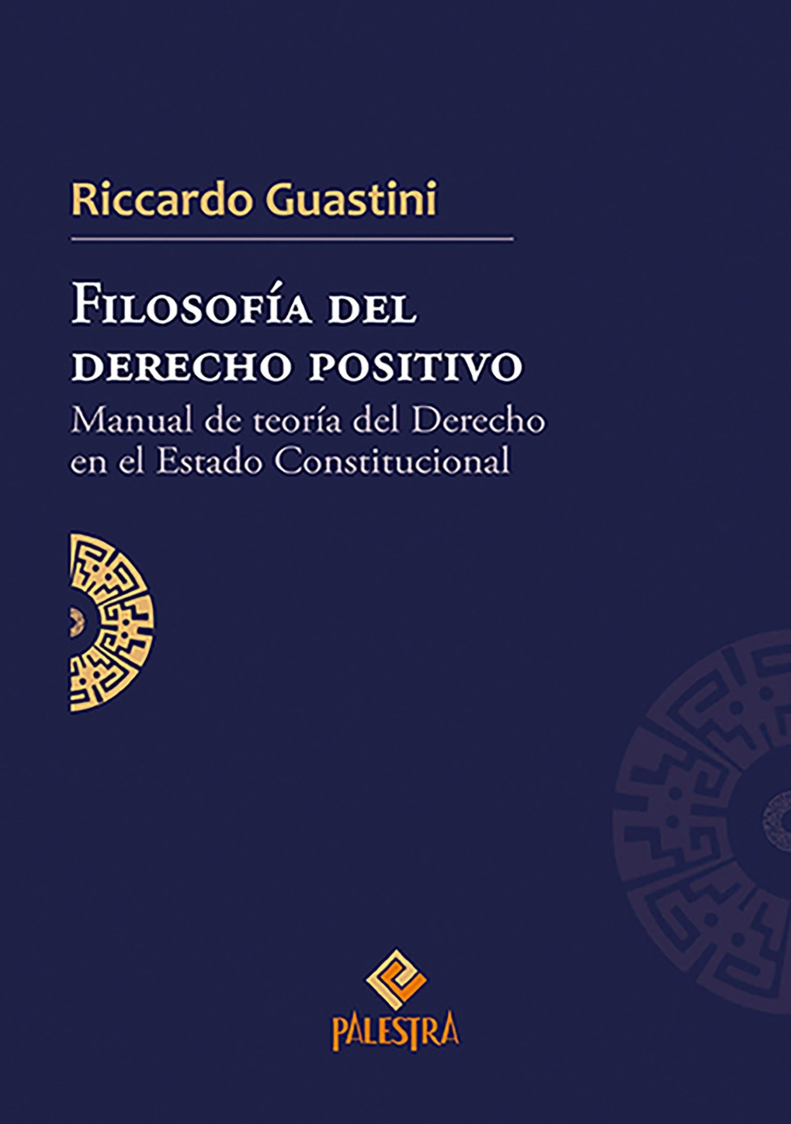 filosofia-del-derecho-positivo-manual-de-teoria-del-derecho-en-el-estado-constitucional FILOSOFÍA DEL DERECHO POSITIVO. Manual de teoría del Derecho en el Estado Constitucional - Imagen 1