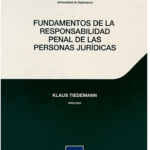 FUNDAMENTOS DE LA RESPONSABILIDAD PENAL DE LAS PERSONAS JURÍDICAS