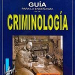 GUÍA PARA LA ENSEÑANZA DE LA CRIMINOLOGIA