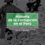 HISTORIA DE LA CORRUPCIÓN EN EL PERÚ