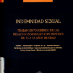 INDEMNIDAD SEXUAL. Tratamiento jurídico de las relaciones sexuales con menores de 14 a 18 años de edad