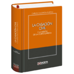 LA CASACIÓN CIVIL Y LA MISIÓN DE LA CORTE SUPREMA